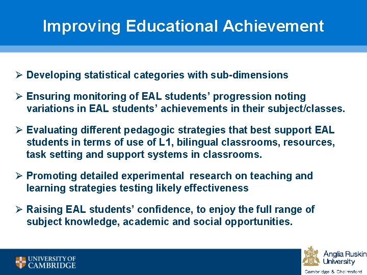Improving Educational Achievement Ø Developing statistical categories with sub-dimensions Ø Ensuring monitoring of EAL