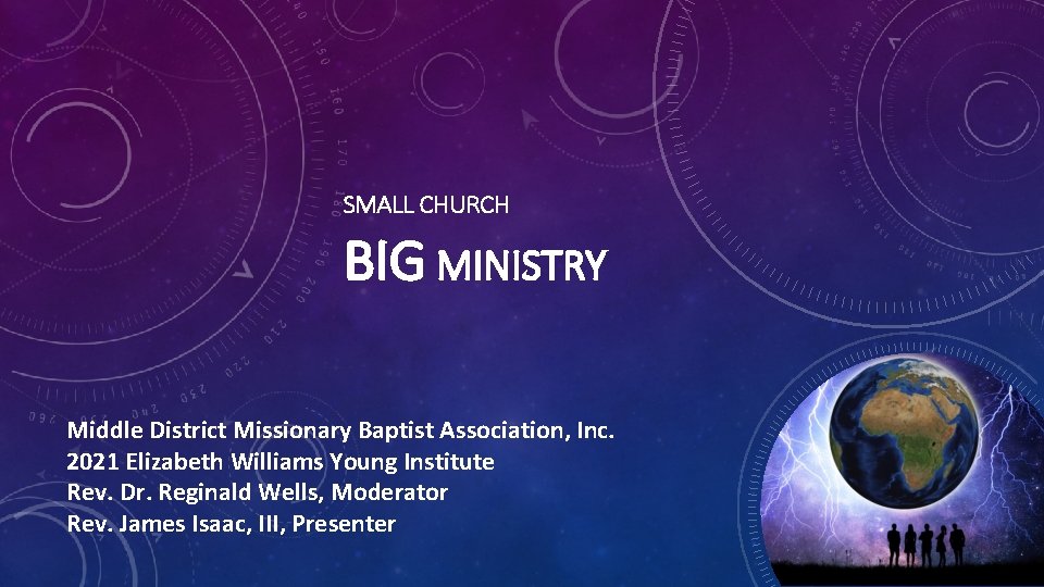SMALL CHURCH BIG MINISTRY Middle District Missionary Baptist Association, Inc. 2021 Elizabeth Williams Young
