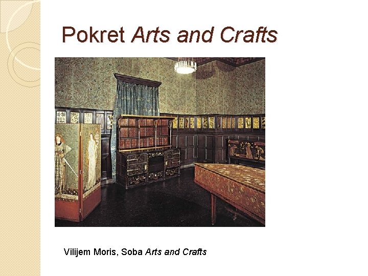 Pokret Arts and Crafts Vilijem Moris, Soba Arts and Crafts 