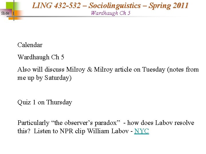 LING 432 -532 – Sociolinguistics – Spring 2011 Wardhaugh Ch 5 Slide 1 Calendar
