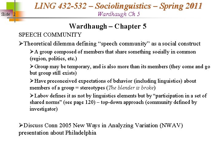 LING 432 -532 – Sociolinguistics – Spring 2011 Slide 2 Wardhaugh Ch 5 Wardhaugh