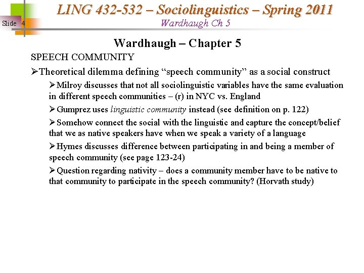 LING 432 -532 – Sociolinguistics – Spring 2011 Slide 4 Wardhaugh Ch 5 Wardhaugh