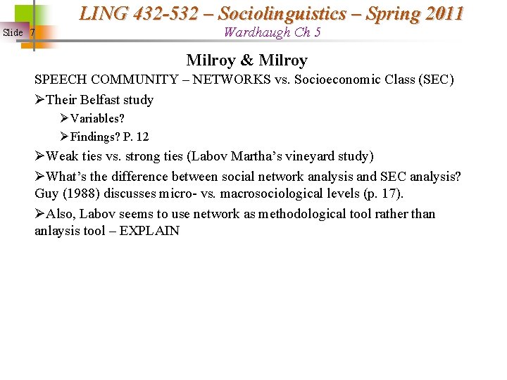 LING 432 -532 – Sociolinguistics – Spring 2011 Wardhaugh Ch 5 Slide 7 Milroy