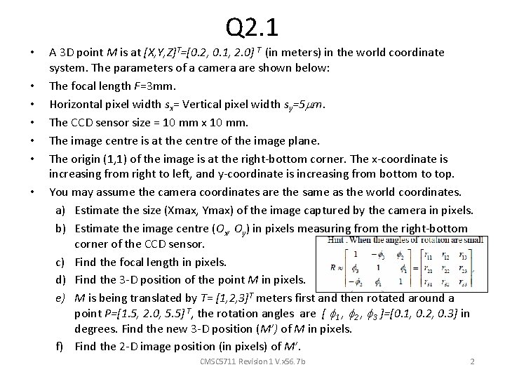 Q 2. 1 • • A 3 D point M is at [X, Y,