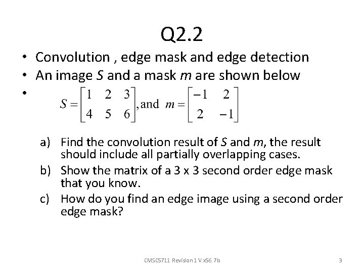 Q 2. 2 • Convolution , edge mask and edge detection • An image