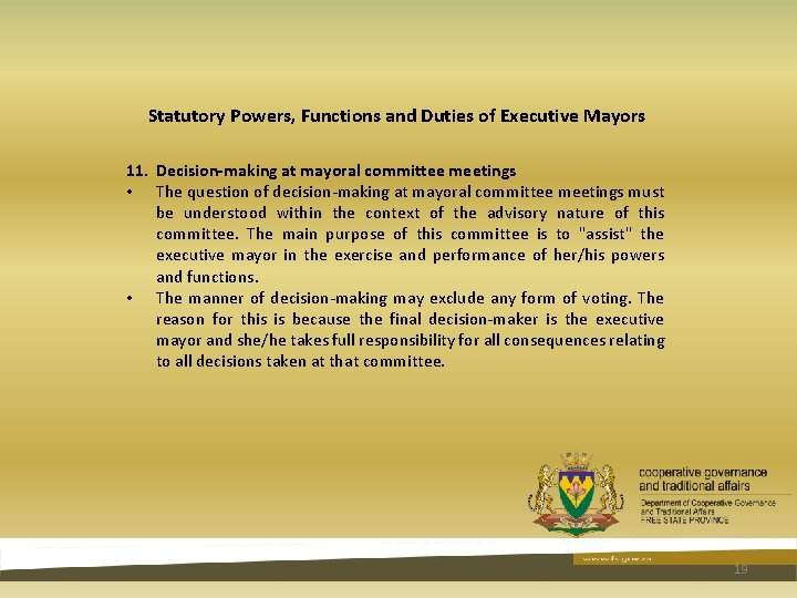 Statutory Powers, Functions and Duties of Executive Mayors 11. Decision-making at mayoral committee meetings Statutory Powers, Functions and Duties of Executive Mayors 11. Decision-making at mayoral committee meetings