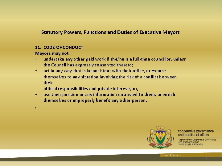 Statutory Powers, Functions and Duties of Executive Mayors 21. CODE OF CONDUCT Mayors may Statutory Powers, Functions and Duties of Executive Mayors 21. CODE OF CONDUCT Mayors may
