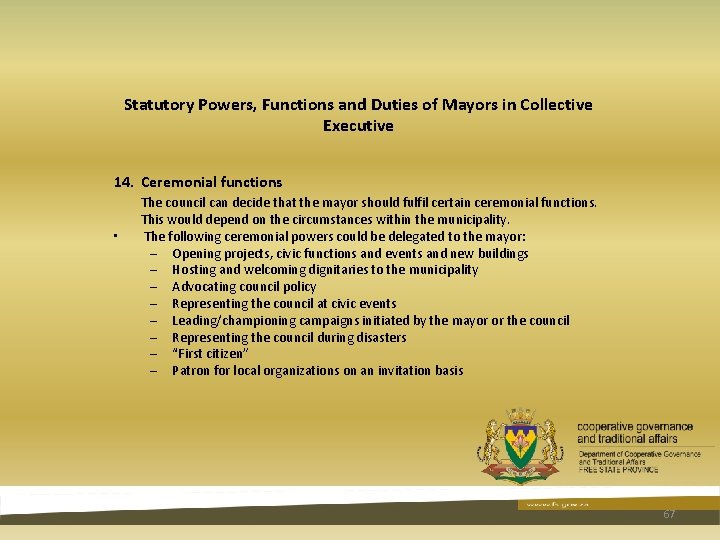 Statutory Powers, Functions and Duties of Mayors in Collective Executive 14. Ceremonial functions • Statutory Powers, Functions and Duties of Mayors in Collective Executive 14. Ceremonial functions •