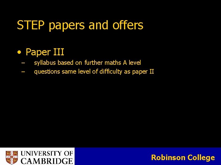STEP papers and offers • Paper III ‒ ‒ syllabus based on further maths STEP papers and offers • Paper III ‒ ‒ syllabus based on further maths