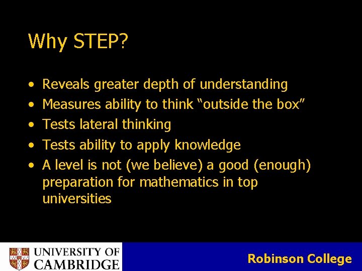 Why STEP? • • • Reveals greater depth of understanding Measures ability to think Why STEP? • • • Reveals greater depth of understanding Measures ability to think