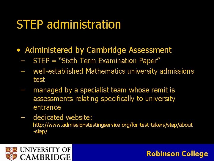 STEP administration • Administered by Cambridge Assessment ‒ ‒ STEP = “Sixth Term Examination STEP administration • Administered by Cambridge Assessment ‒ ‒ STEP = “Sixth Term Examination