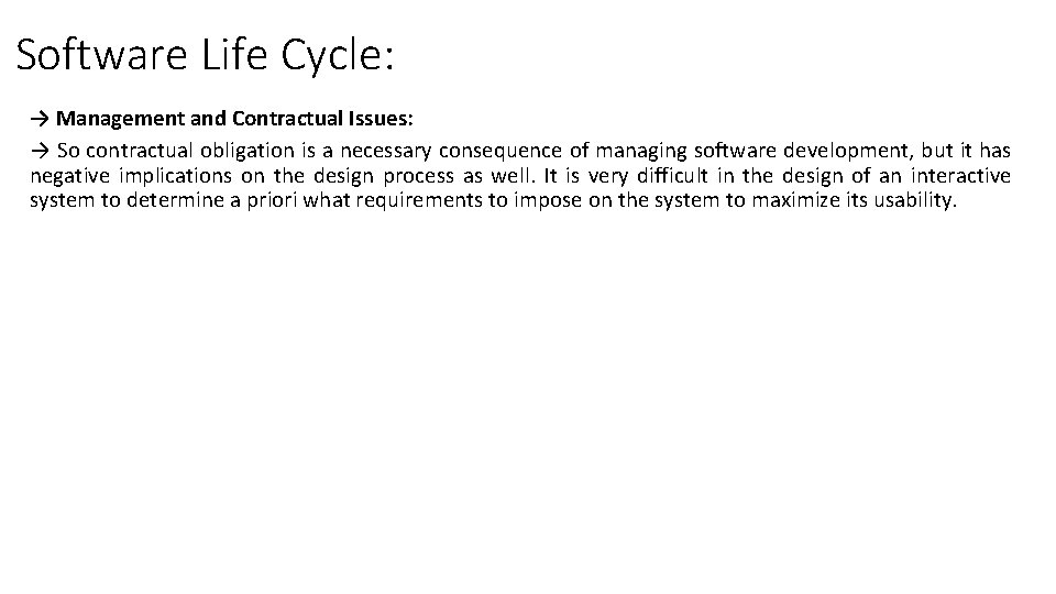 Software Life Cycle: → Management and Contractual Issues: → So contractual obligation is a