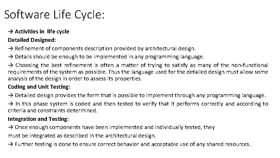 Software Life Cycle: → Activities in life cycle Detailed Designed: → Refinement of components