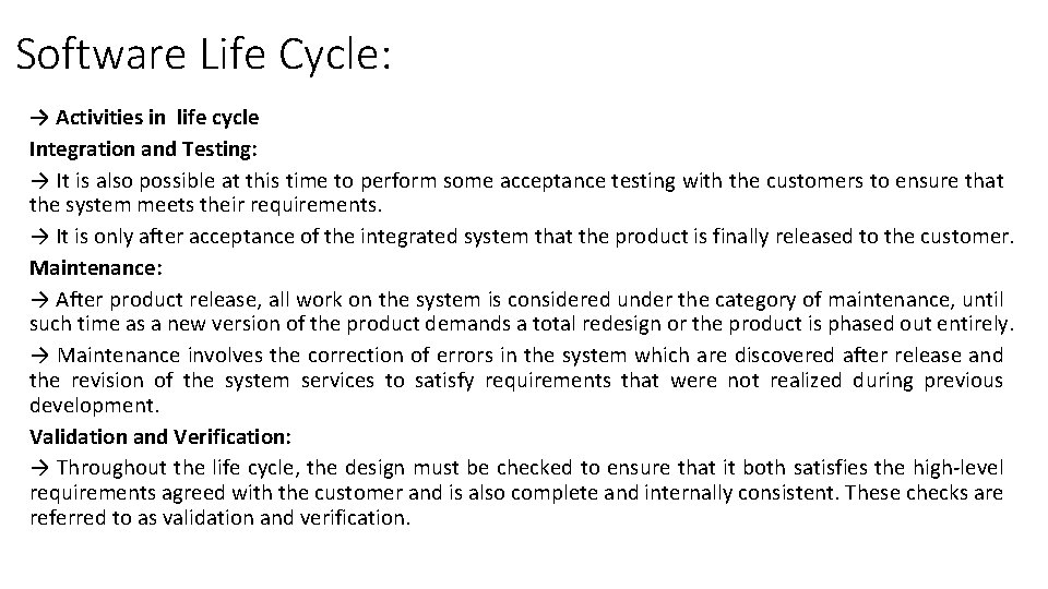Software Life Cycle: → Activities in life cycle Integration and Testing: → It is