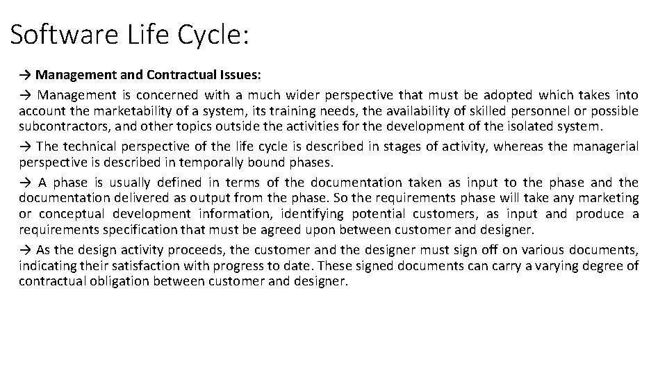 Software Life Cycle: → Management and Contractual Issues: → Management is concerned with a