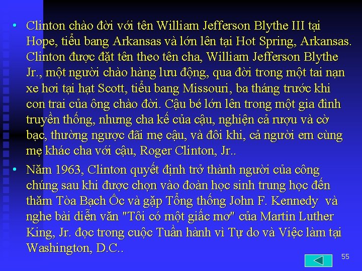  • Clinton chào đời với tên William Jefferson Blythe III tại Hope, tiểu