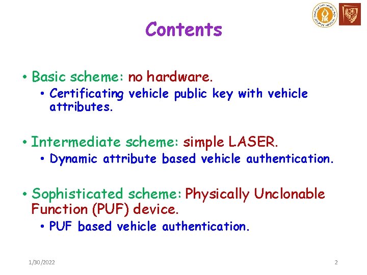 Contents • Basic scheme: no hardware. • Certificating vehicle public key with vehicle attributes.