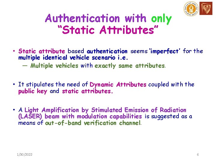 Authentication with only “Static Attributes” • Static attribute based authentication seems ‘imperfect’ for the