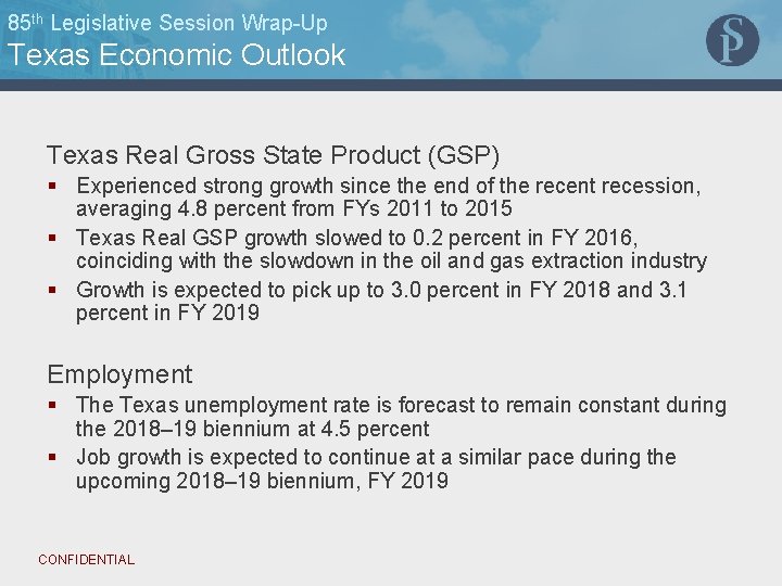 85 th Legislative Session Wrap-Up Texas Economic Outlook Texas Real Gross State Product (GSP)