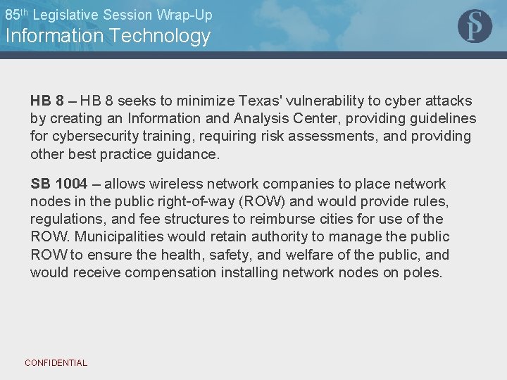 85 th Legislative Session Wrap-Up Information Technology HB 8 – HB 8 seeks to