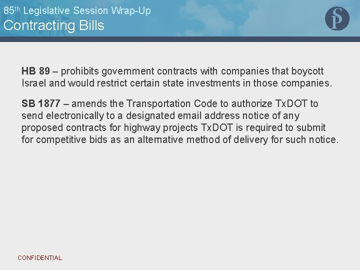 85 th Legislative Session Wrap-Up Contracting Bills HB 89 – prohibits government contracts with