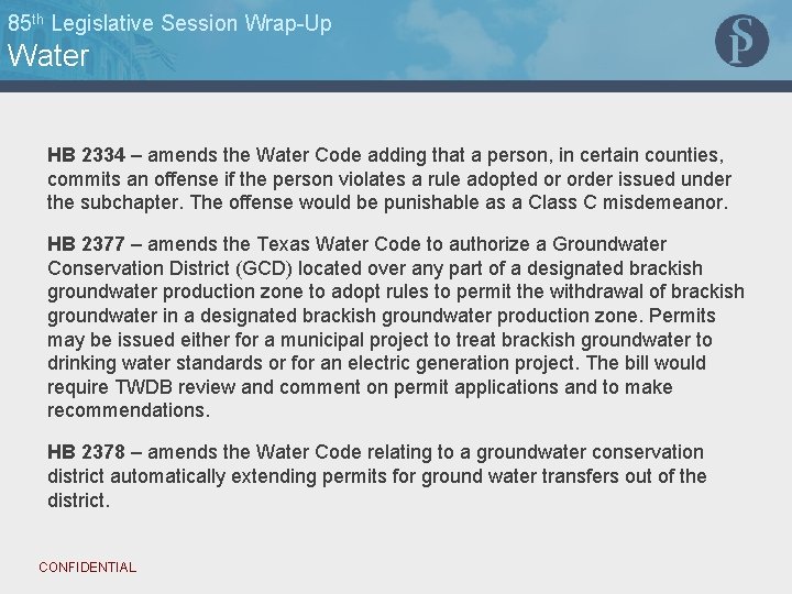 85 th Legislative Session Wrap-Up Water HB 2334 – amends the Water Code adding