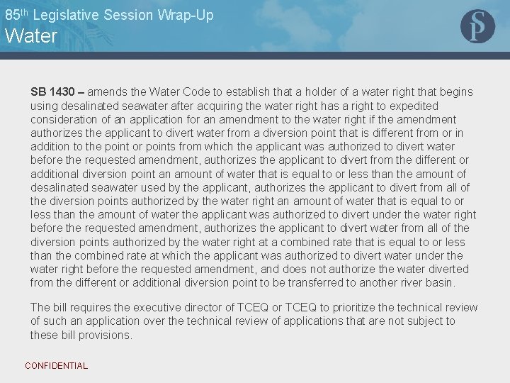 85 th Legislative Session Wrap-Up Water SB 1430 – amends the Water Code to