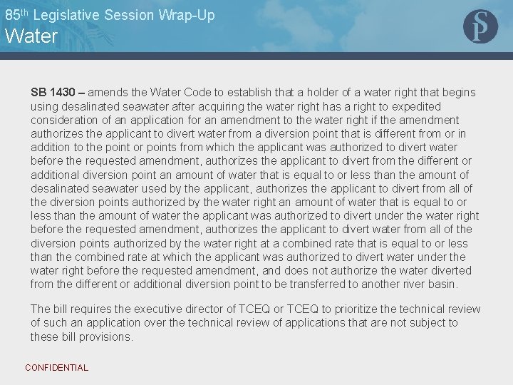 85 th Legislative Session Wrap-Up Water SB 1430 – amends the Water Code to