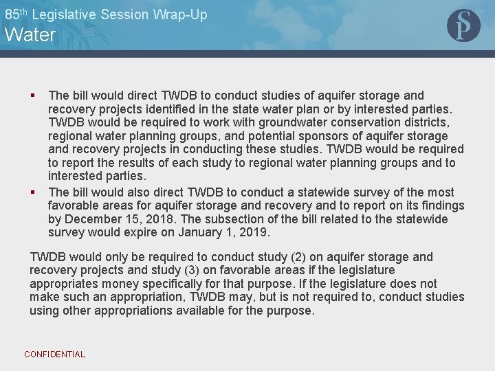 85 th Legislative Session Wrap-Up Water § § The bill would direct TWDB to