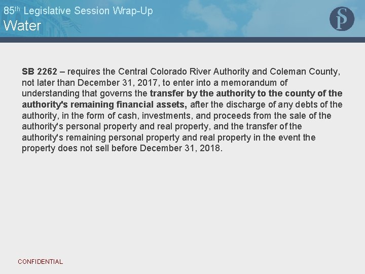 85 th Legislative Session Wrap-Up Water SB 2262 – requires the Central Colorado River