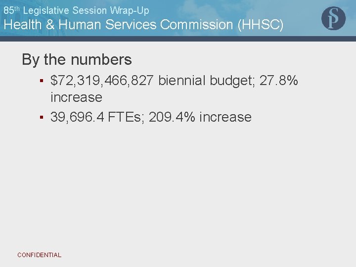 85 th Legislative Session Wrap-Up Health & Human Services Commission (HHSC) By the numbers