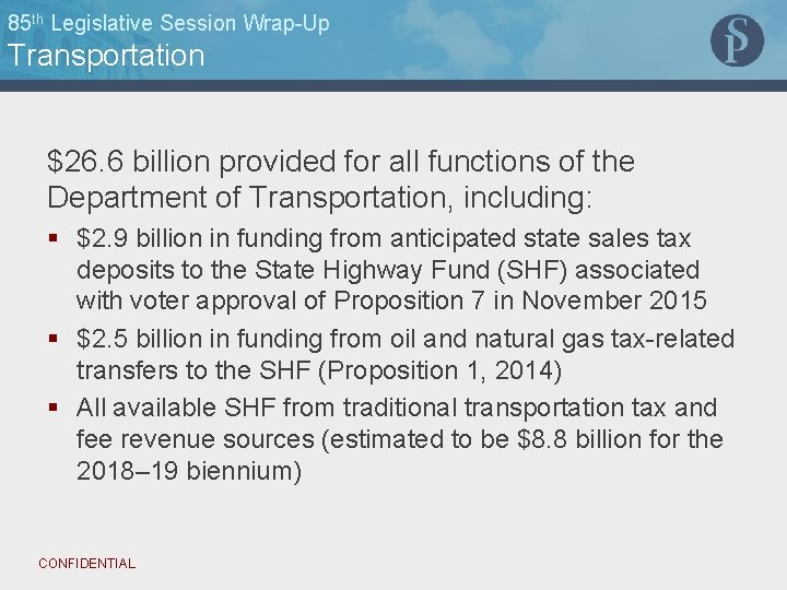 85 th Legislative Session Wrap-Up Transportation $26. 6 billion provided for all functions of