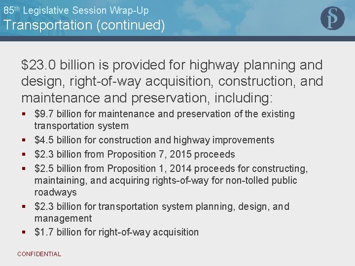 85 th Legislative Session Wrap-Up Transportation (continued) $23. 0 billion is provided for highway