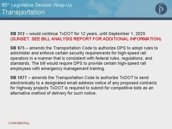 85 th Legislative Session Wrap-Up Transportation SB 312 – would continue Tx. DOT for