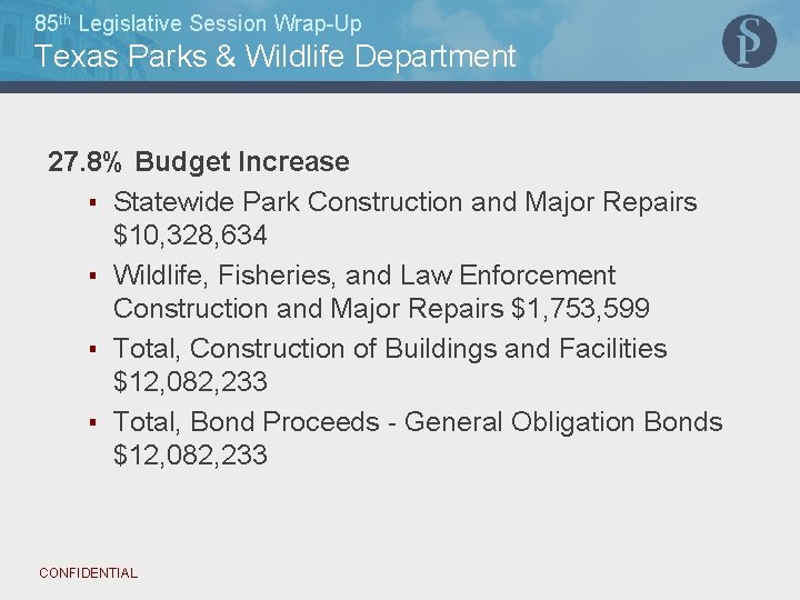 85 th Legislative Session Wrap-Up Texas Parks & Wildlife Department 27. 8% Budget Increase