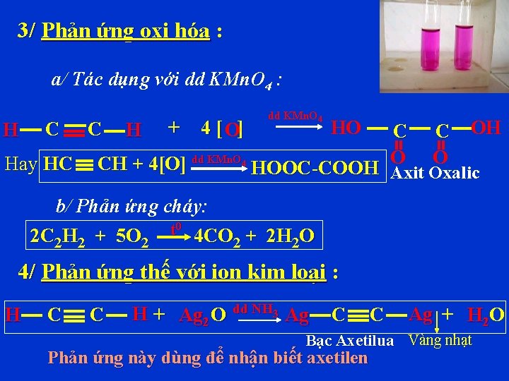 3/ Phản ứng oxi hóa : a/ Tác dụng với dd KMn. O 4