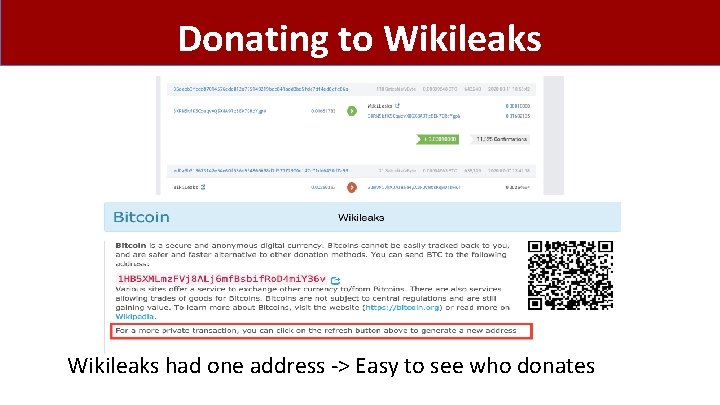 Donating to Wikileaks had one address -> Easy to see who donates 