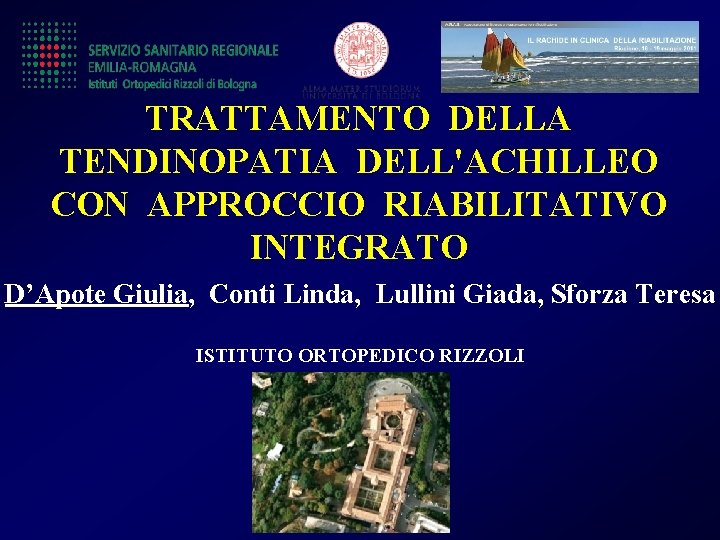 TRATTAMENTO DELLA TENDINOPATIA DELL'ACHILLEO CON APPROCCIO RIABILITATIVO INTEGRATO D’Apote Giulia, Conti Linda, Lullini Giada,