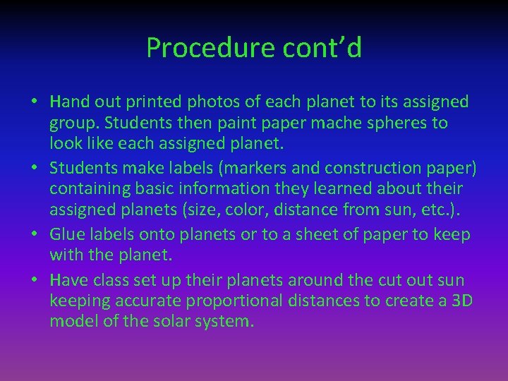 Procedure cont’d • Hand out printed photos of each planet to its assigned group.