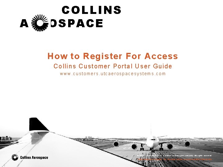 COLLINS AEROSPACE How to Register For Access Collins Customer Portal User Guide www. customers.