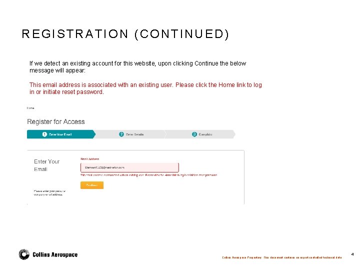 REGISTRATION (CONTINUED) If we detect an existing account for this website, upon clicking Continue