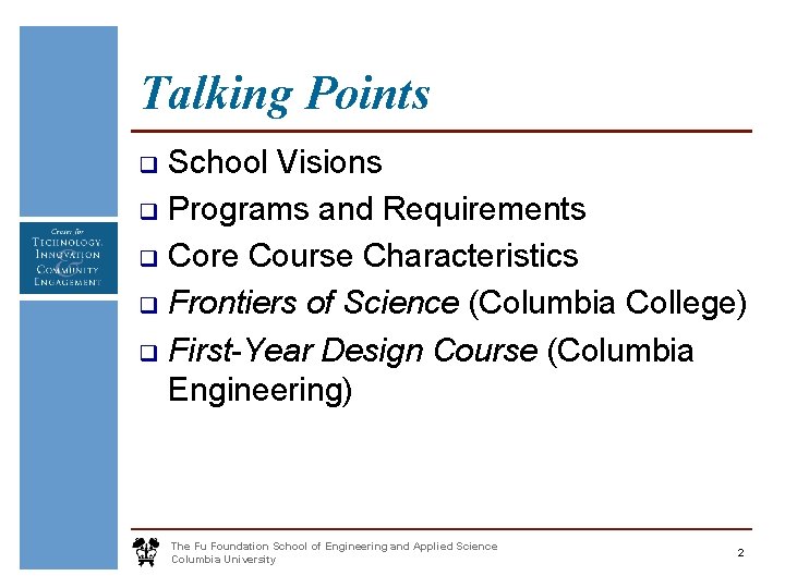 Talking Points School Visions q Programs and Requirements q Core Course Characteristics q Frontiers