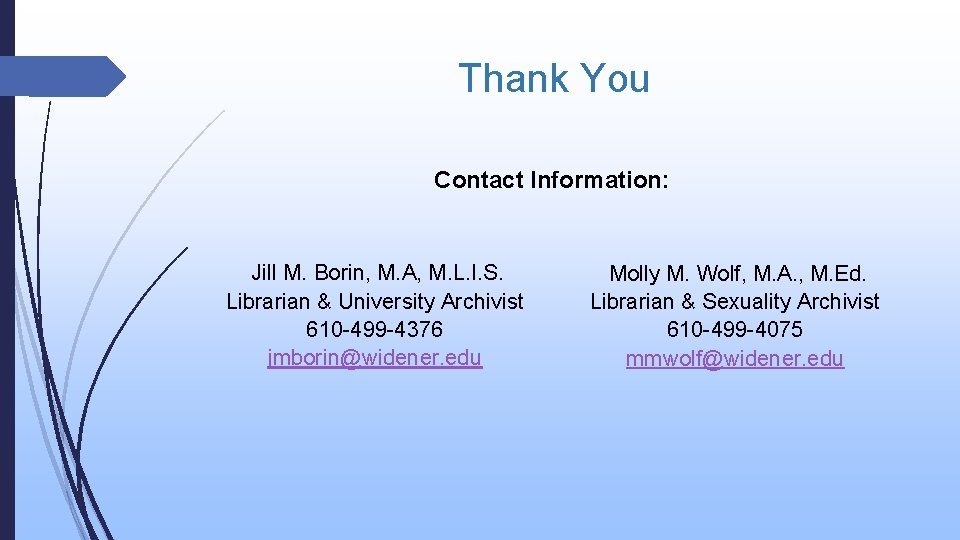 Thank You Contact Information: Jill M. Borin, M. A, M. L. I. S. Librarian