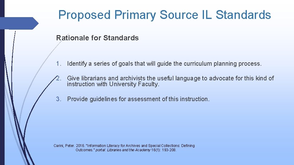 Proposed Primary Source IL Standards Rationale for Standards 1. Identify a series of goals