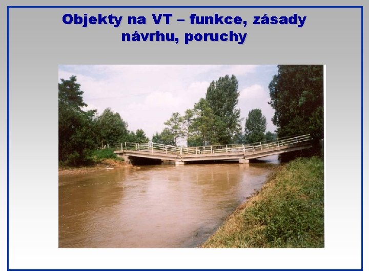 Objekty na VT – funkce, zásady návrhu, poruchy 