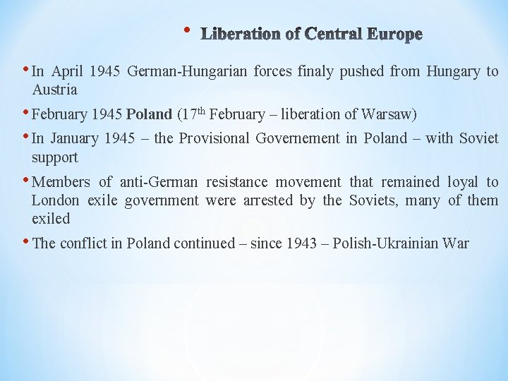  • • In April 1945 German-Hungarian forces finaly pushed from Hungary to Austria