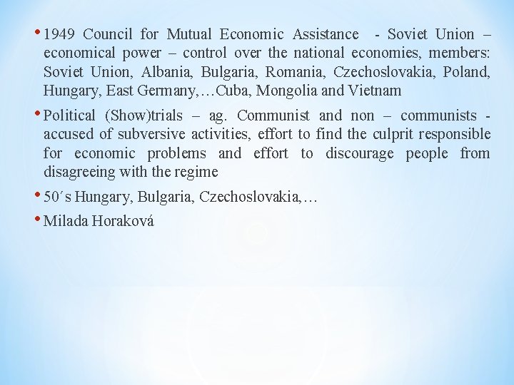  • 1949 Council for Mutual Economic Assistance - Soviet Union – economical power