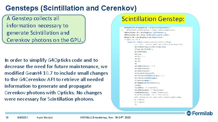 Gensteps (Scintillation and Cerenkov) A Genstep collects all Scintillation Genstep: information necessary to generate