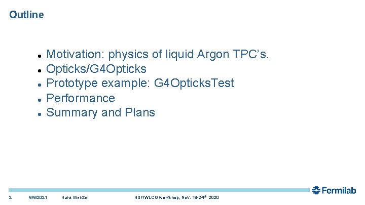 Outline 2 Motivation: physics of liquid Argon TPC’s. Opticks/G 4 Opticks Prototype example: G