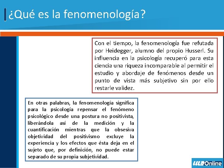 ¿Qué es la fenomenología? Con el tiempo, la fenomenología fue refutada por Heidegger, alumno